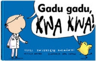 Gadu gadu kwa kwa, czyli zwierzece rozmowki