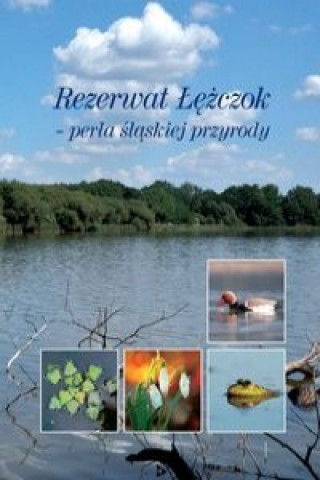 Rezerwat Lezczok - perla slaskiej przyrody