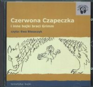 Czerwona Czapeczka i inne bajki braci Grimm
