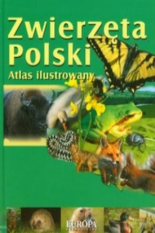 Zwierzeta Polski Atlas ilustrowany
