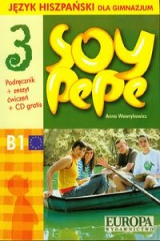 Soy pepe 3 Jezyk hiszpanski dla gimnazjum Podrecznik + zeszyt cwiczen + CD