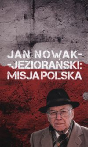 Jan Nowak-Jezioranski Misja Polska