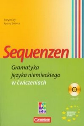 Sequenzen Gramatyka jezyka niemieckiego w cwiczeniach z plyta CD