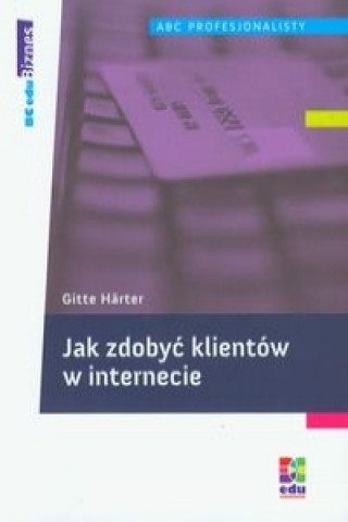 Jak zdobyc klientow w internecie