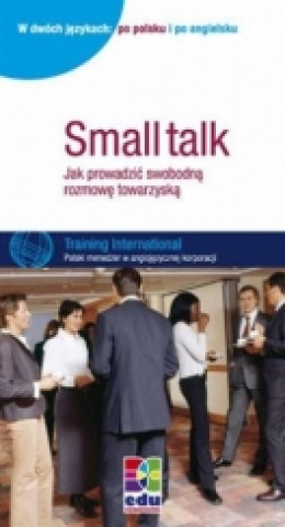 Small talk Jak prowadzic swobodna rozmowe towarzyska