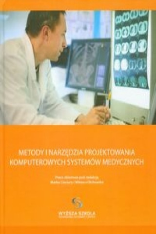 Metody i narzedzia projektowania komputerowych systemow medycznych
