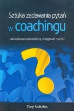 Sztuka zadawania pytan w coachingu