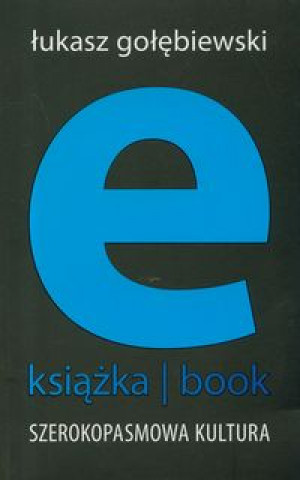 E-ksiazka- book. Szerokopasmowa kultura