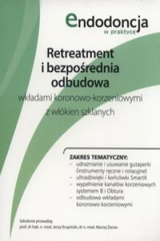 Retreatment i bezposrednia odbudowa wkladami koronowo-korzeniowymi z wlokien szklanych