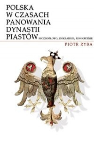 Polska w czasach panowania dynastii Piastow