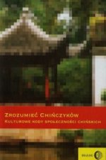 Zrozumiec Chinczykow Kulturowe kody spolecznosci chinskich