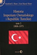 Historia Imperium Osmanskiego i Republiki Tureckiej Tom 2 1808-1975