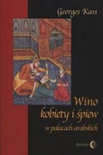 Wino kobiety i spiew w palacach arabskich