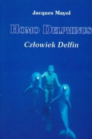Homo Delphinus Czlowiek delfin