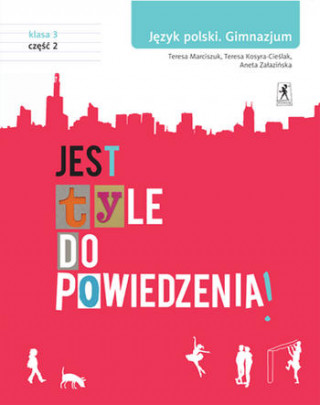 Jest tyle do powiedzenia 3 Jezyk polski Podrecznik Czesc 2