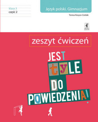 Jest tyle do powiedzenia 3 Jezyk polski Zeszyt cwiczen Czesc 2