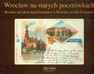 Wroclaw na starych pocztowkach Breslau auf alten Ansichtskarten Wroclaw in Old Postcards