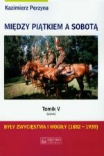Miedzy piatkiem a sobota Tom 5
