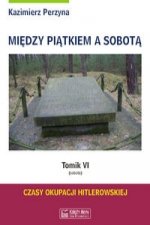 Miedzy Piatkiem a Sobota Tomik VI (sobota)