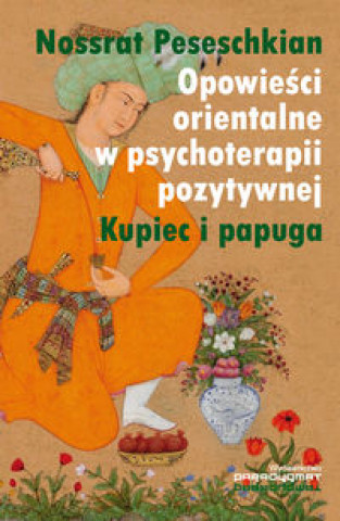 Opowiesci orientalne w psychoterapii pozytywnej