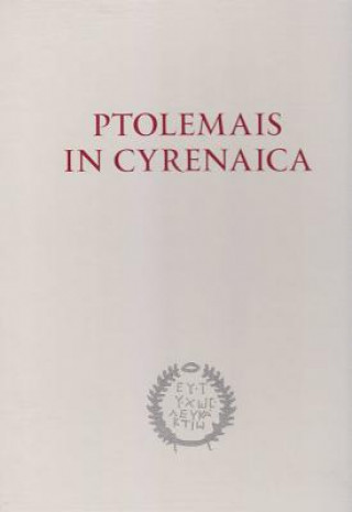 Ptolemais in Cyrenaica: Studies in Memory of Tomasz Mikocki