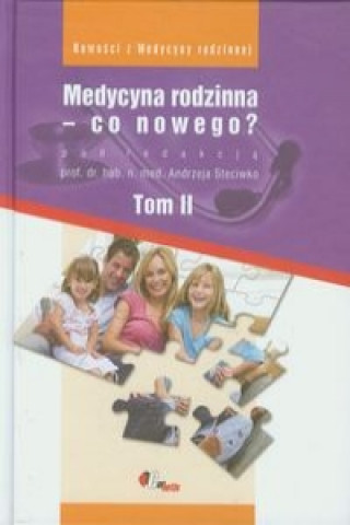 Medycyna rodzinna co nowego Tom 2