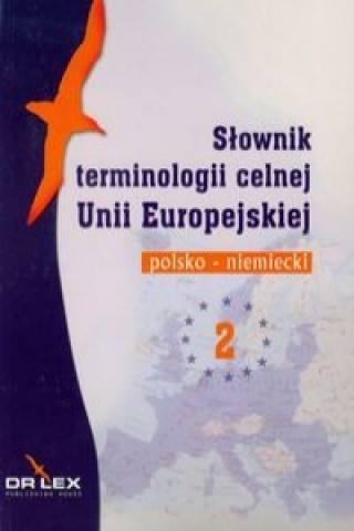 Slownik terminologii celnej Unii Europejskiej polsko niemiecki 2