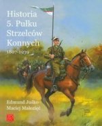 Historia 5. Pulku Strzelcow Konnych 1807-1939