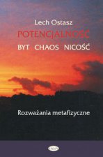 Potencjalnosc. Byt, chaos, nicosc