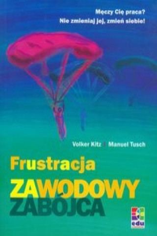 Frustracja zawodowy zabojca