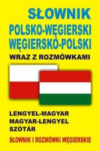 Slownik polsko-wegierski  wegiersko-polski wraz z rozmowkami