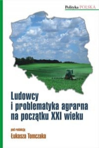 Ludowcy i problematyka agrarna na poczatku XXI wieku