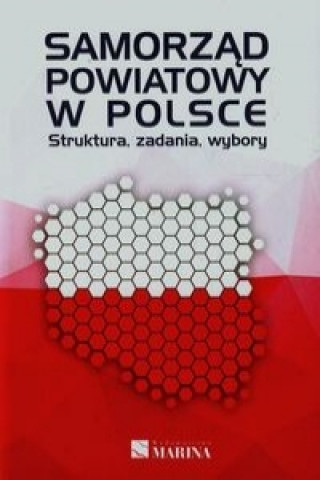 Samorzad powiatowy w Polsce Struktura zadania wybory