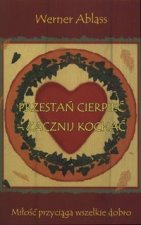Przestan cierpiec - zacznij kochac