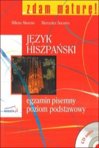 Zdam mature Jezyk hiszpanski egzamin pisemny Poziom podstawowy Ksiazka z plyta CD