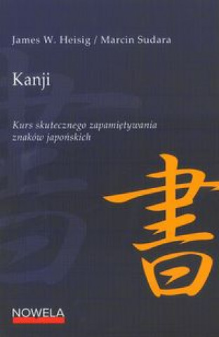 Kanji Kurs skutecznego zapamietywania znakow japonskich