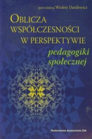 Oblicza wspolczesnosci w perspektywie pedagogiki spolecznej