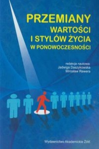 Przemiany wartosci i stylow zycia w ponowoczesnosci