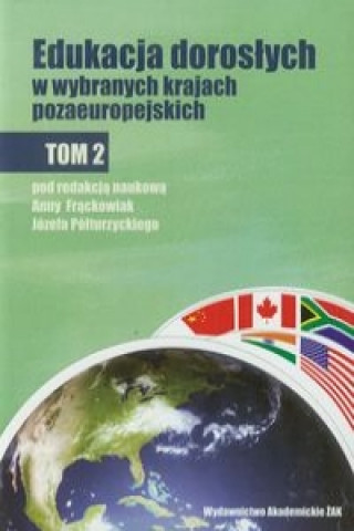 Edukacja doroslych w wybranych krajach pozaeuropejskich Tom 2