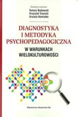 Diagnostyka i metodyka psychopedagogiczna w warunkach wielokulturowosci