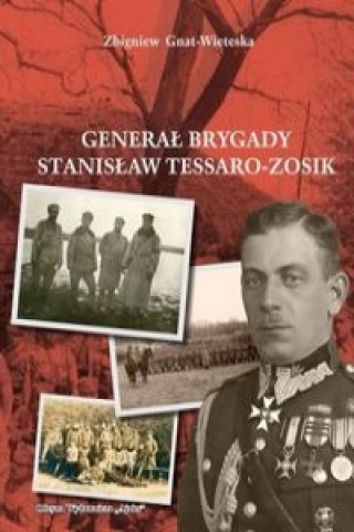 General Brygady Stanislaw Tessaro-Zosik