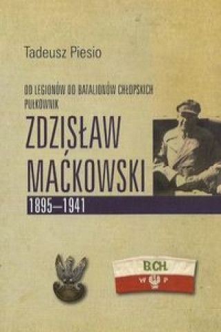 Pulkownik Zdzislaw Mackowski 1895-1941