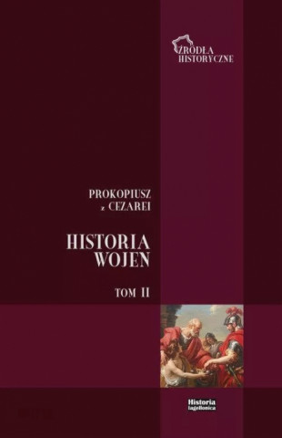 Prokopiusz z Cezarei Historia Wojen Tom 2 Wojny z Gotami