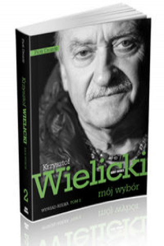 Moj wybor Krzysztof Wielicki Tom 2