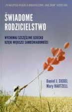 Swiadome rodzicielstwo Wychowaj szczesliwe dziecko dzieki wiekszej samoswiadomosci