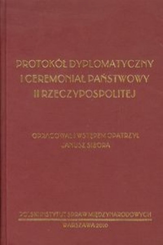 Protokol dyplomatyczny i ceremonial panstwowy II Rzeczypospolitej