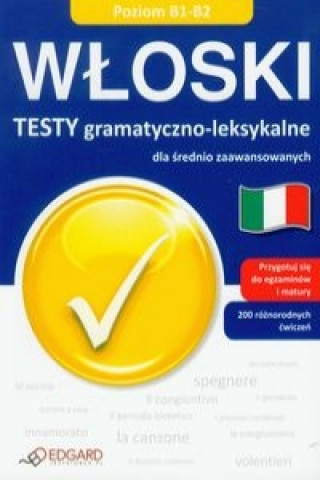 Wloski Testy gramatyczno-leksykalne dla srednio zaawansowanych