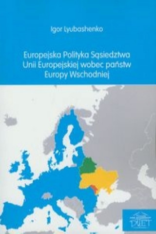 Europejska polityka sasiedztwa Unii Europejskiej wobec panstw Europy Wschodniej
