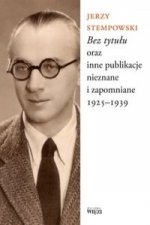 Bez tytulu oraz inne publikacje nieznane i zapomniane 1925-1939