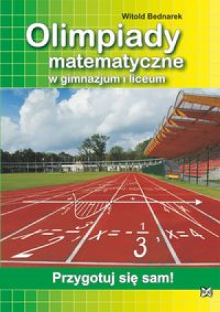 Olimpiady matematyczne w gimnazjum i liceum